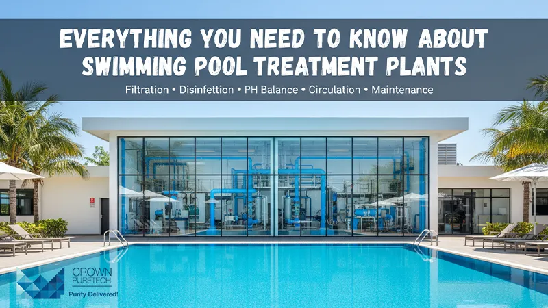 Everything You Need to Know About Swimming Pool Treatment Plants
