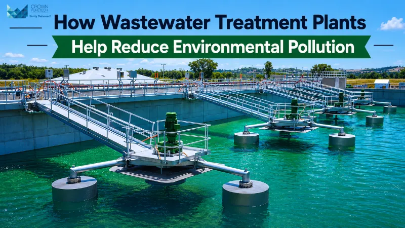 How Wastewater Treatment Plants Help Reduce Environmental Pollution