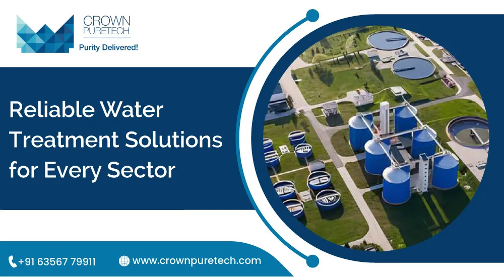 Reliable Water Treatment Solutions for Every Sector