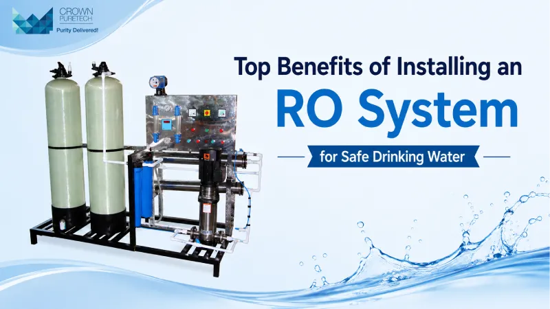 Top Benefits of Installing an RO System for Safe Drinking Water