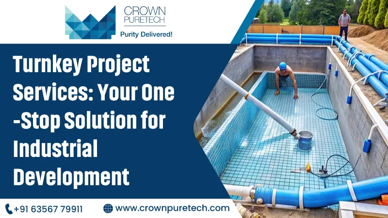 Turnkey Project Services: Your One-Stop Solution for Industrial Development