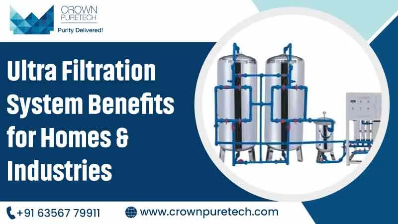 Ultra Filtration System Benefits for Homes & Industries