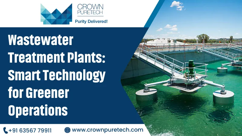 Wastewater Treatment Plants: Smart Technology for Greener Operations